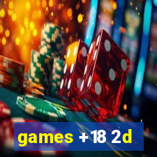 games +18 2d